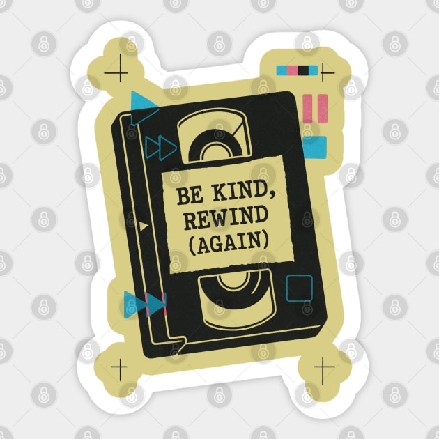 Be Kind, Rewind (Again) – Retro VHS Sticker by Stylecombinator